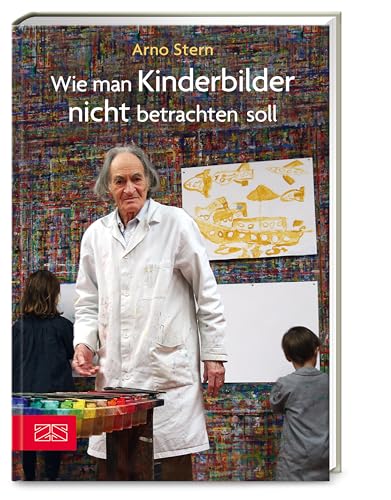 Wie man Kinderbilder nicht betrachten soll: Geleitw. v. Gerald Hüther